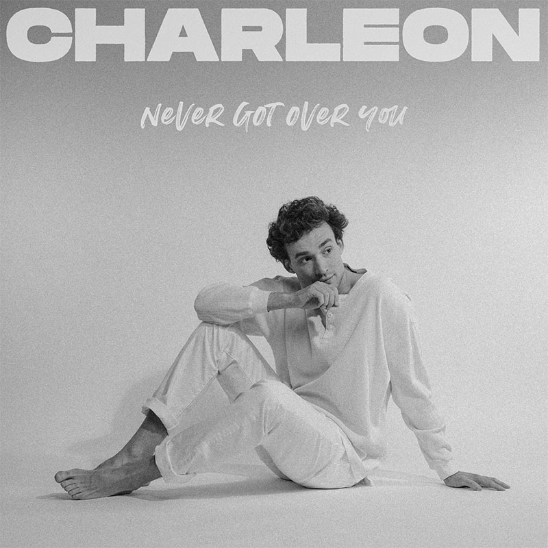 Charleon - Never Got Over You